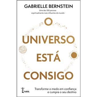 O Universo Está Consigo de Gabrielle Bernstein - Transforme o Medo em Confiança e Cumpra o seu Destino