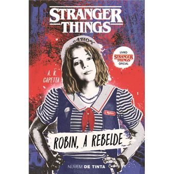 Stranger Things - Robin, a Rebelde de A. R. Capetta