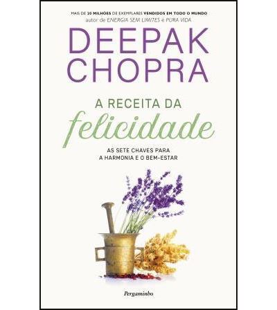 A Receita da Felicidade de Deepak Chopra