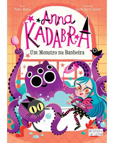 Anna Kadabra - Livro 3 : um Monstro na Banheira de Pedro Mañas
