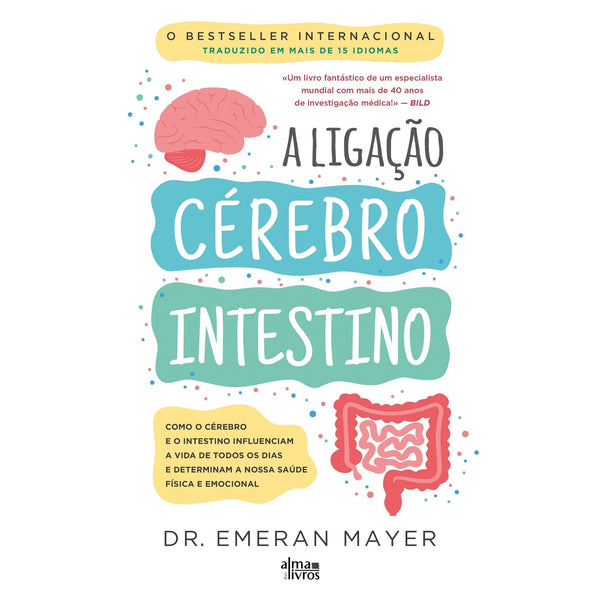 A Ligação Cérebro-Intestino de Dr. Emeran Mayer