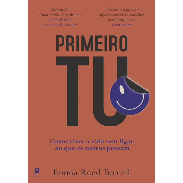 Primeiro Tu de Emma Reed Turrell - Como Viver a Vida sem Ligar ao que os Outros Pensam