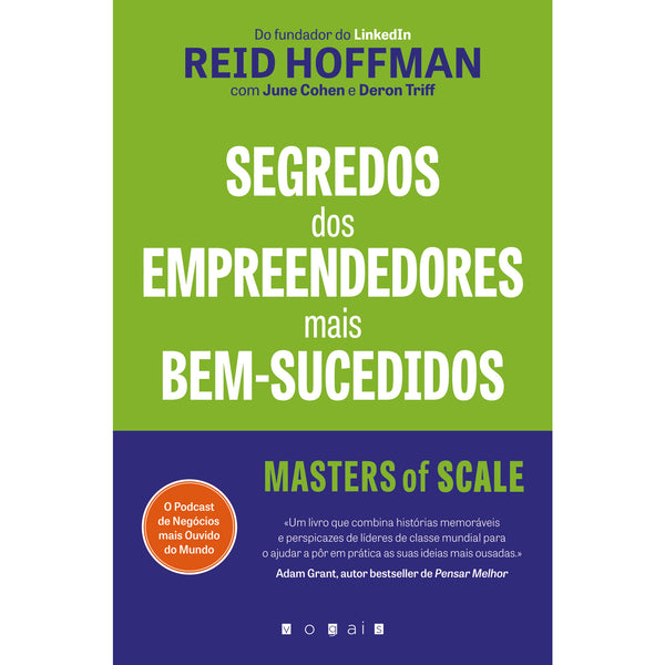 Segredos dos Empreendedores Mais Bem-Sucedidos de Reid Hoffman, Deron Triff e June Cohen 