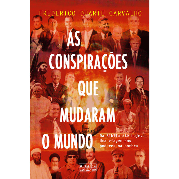 As Conspirações que Mudaram o Mundo de Frederico Duarte Carvalho - Da Biblia Até Hoje. uma Viagem aos Poderes na Sombra