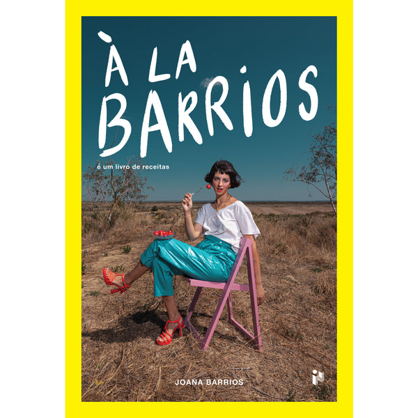 À La Barrios - é um Livro de Receitas de Joana Barrios