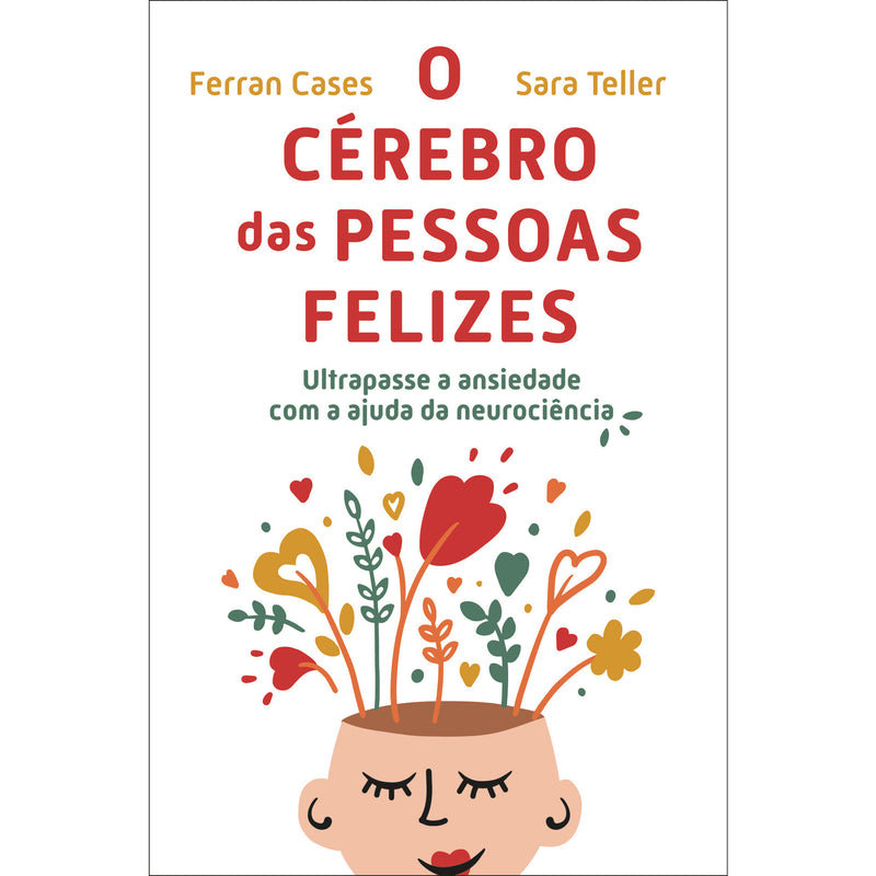 O Cérebro das Pessoas Felizes de Ferran Cases e Sara Teller