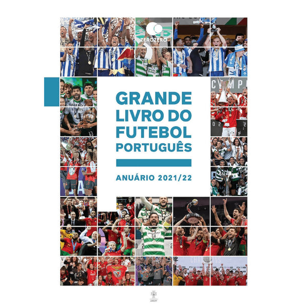 Grande Livro do Futebol Português: Anuário 2021/22 de Zero Zero