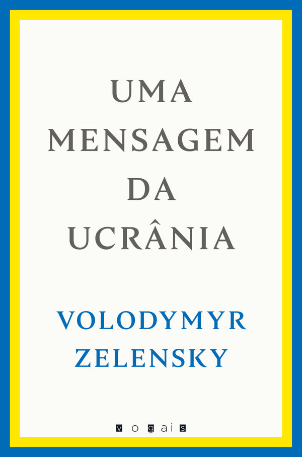 Uma Mensagem da Ucrânia de Volodymyr Zelensky