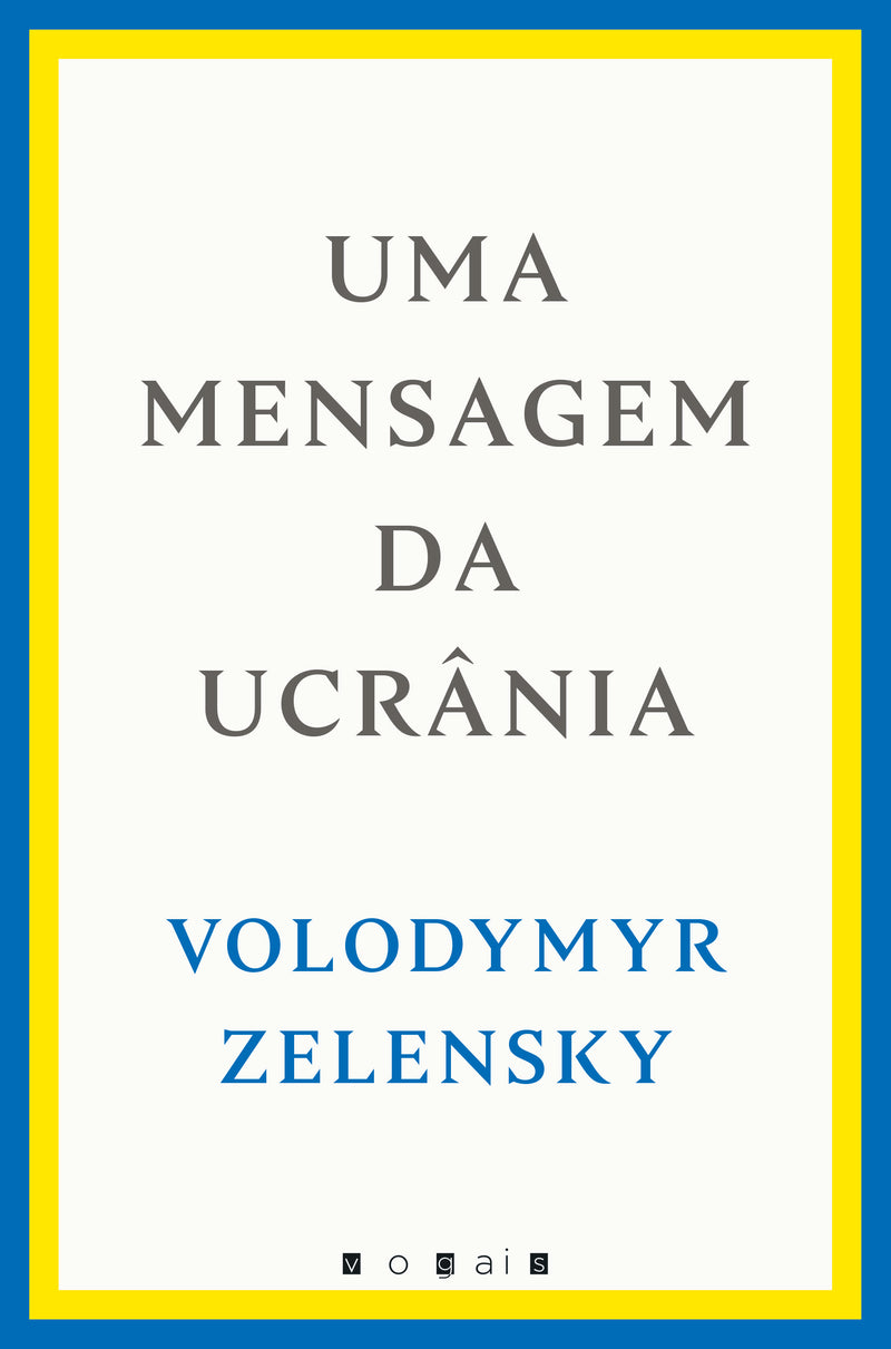 Uma Mensagem da Ucrânia de Volodymyr Zelensky
