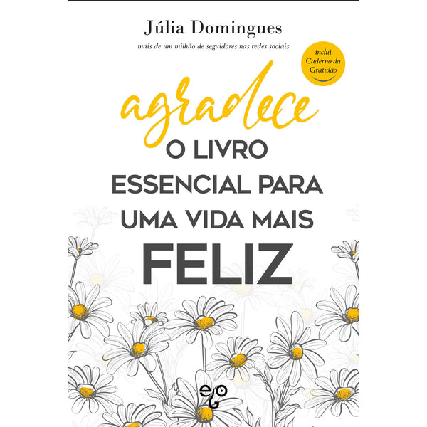Agradece - o Livro Essencial para uma Vida Mais Feliz de Júlia Domingues
