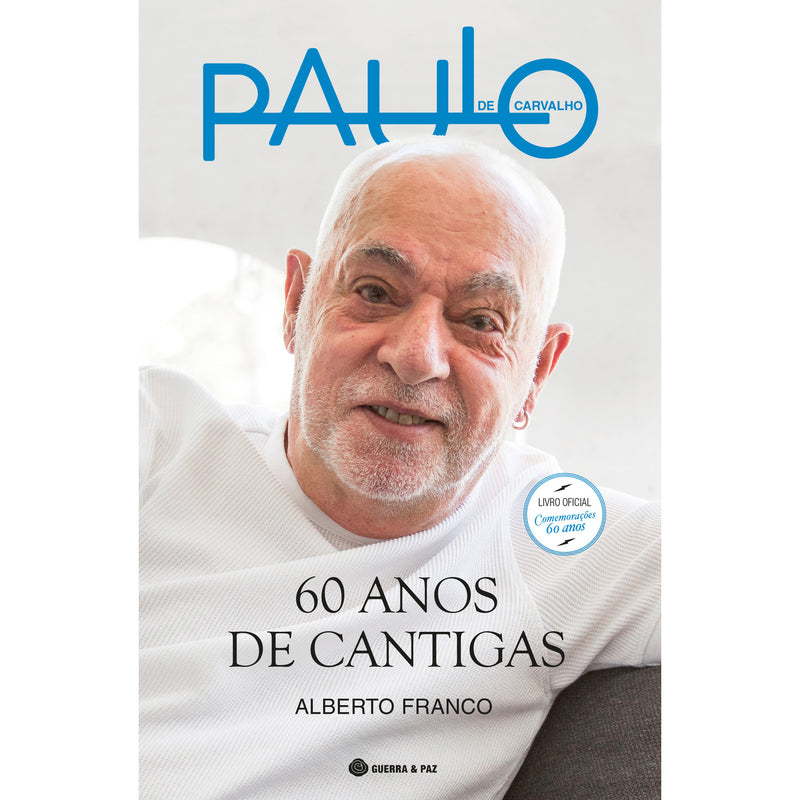 Paulo de Carvalho - 60 Anos de Cantigas de Alberto Franco