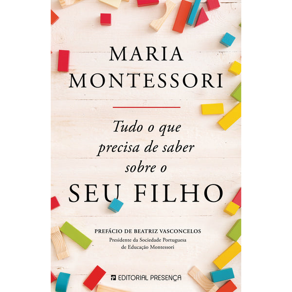 Tudo o que Precisa de Saber Sobre o seu Filho de Maria Montessori