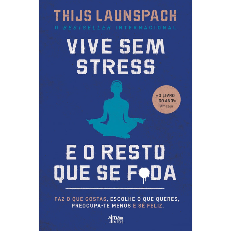 Vive sem Stress e o Resto que Se F*Da de Thijs Launspach