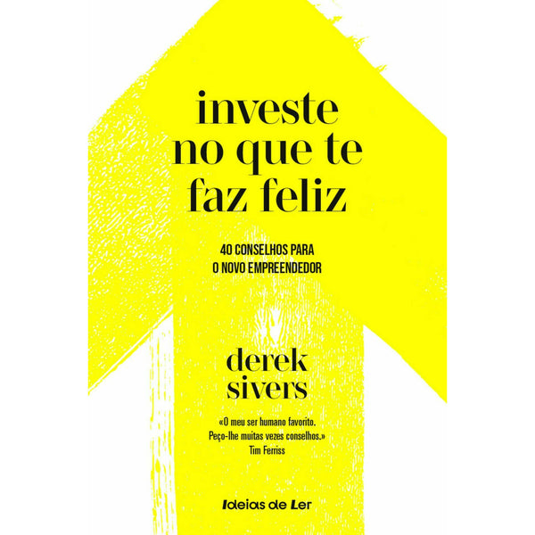 Investe no que Te Faz Feliz de Derek Sivers
