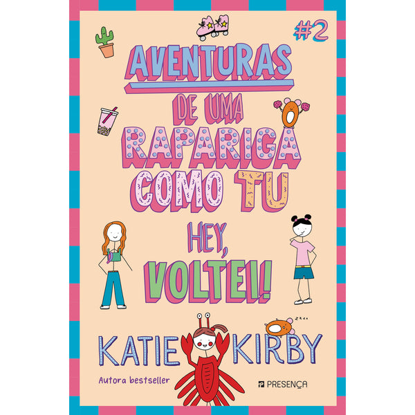Hei, Voltei! Aventuras de uma Rapariga Como Tu #2 de Katie Kirby