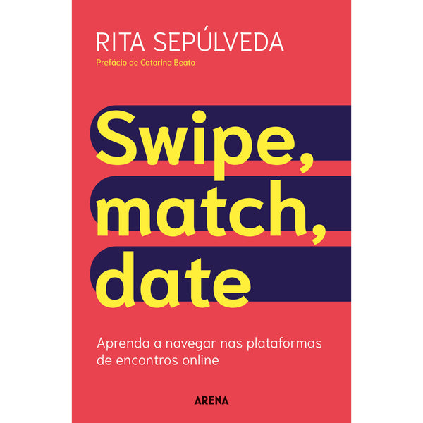 Swipe, Match, Date de Rita Sepúlveda