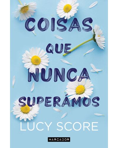 Coisas que Nunca Superámos de Lucy Score