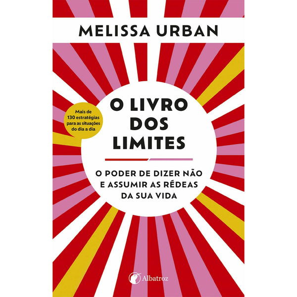 O Livro dos Limites - o Poder de Dizer Não e Assumir as Rédeas da sua Vida de Melissa Urban