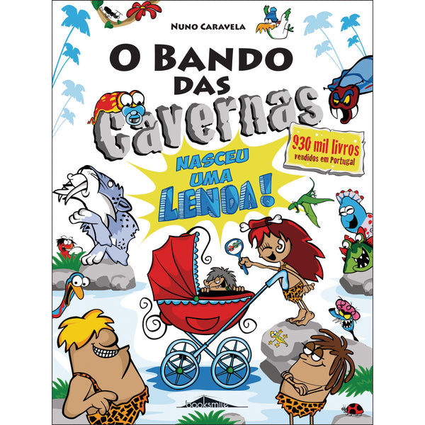 O Bando das Cavernas 40 - Nasceu uma Lenda! de Nuno Caravela