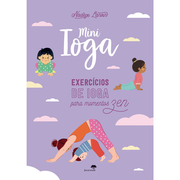 Mini Ioga - Exercícios de Ioga para Momentos Zen de Nadège Lanvin