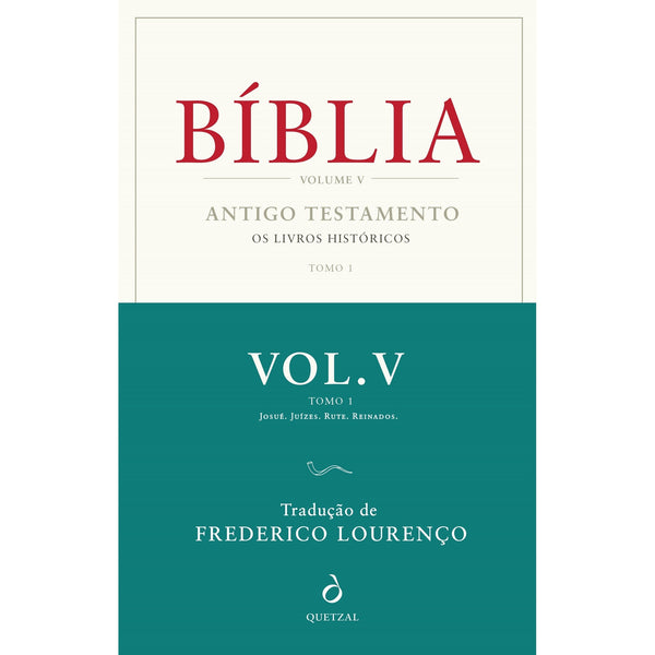 A Bíblia - Livro 5 Tomo I: Antigo Testamento os Livros Históricos de Frederico Lourenço