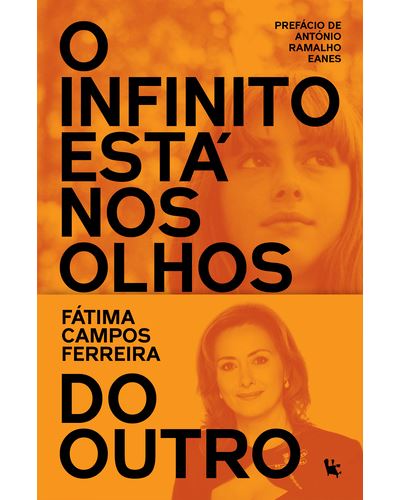 O Infinito Está nos Olhos do Outro de Fátima Campos Ferreira