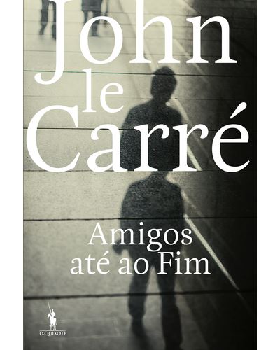 Amigos Até ao Fim de John Le Carré