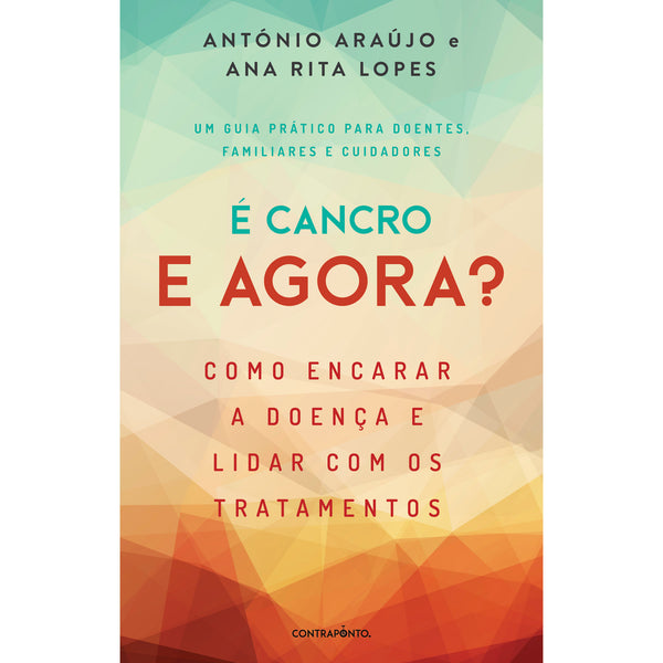 É Cancro. e Agora? de António Araújo e Ana Rita Lopes