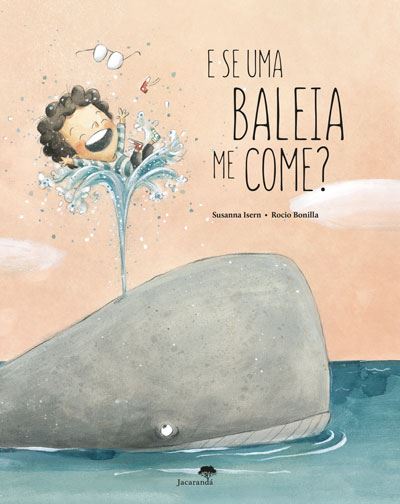 E Se uma Baleia Me Come? de Rocio Bonilla e Susanna Isern
