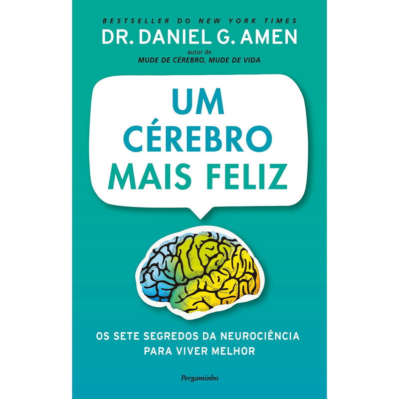 Um Cérebro Mais Feliz de Dr. Daniel G. Amen