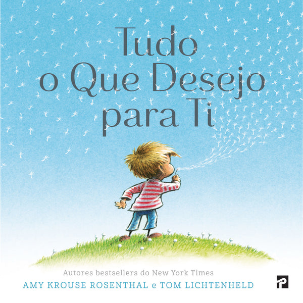 Tudo o que Desejo para Ti de Amy Krouse Rosenthal, Tom Lichtenheld - Ficção Infantil