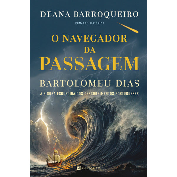 O Navegador da Passagem de Deana Barroqueiro - Manuscrito Romance