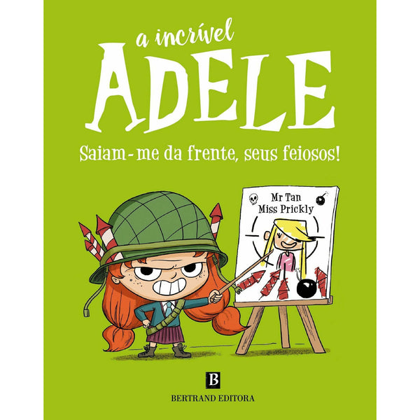 A Incrível Adele - Saiam-Me da Frente, seus Feiosos! de Mr. Tan e Miss Prickly
