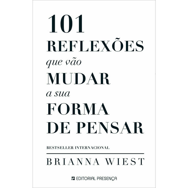 101 Reflexões que Vão Mudar A sua Forma de Pensar de Brianna Wiest