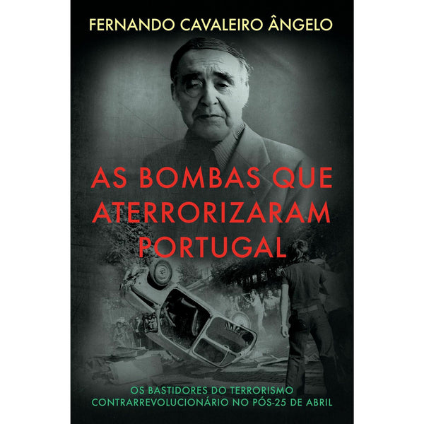 As Bombas que Aterrorizaram Portugal de Fernando Cavaleiro Ângelo