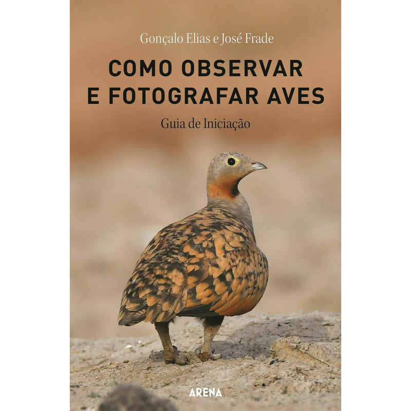 Como Observar e Fotografar Aves de Gonçalo Elias e José Frade