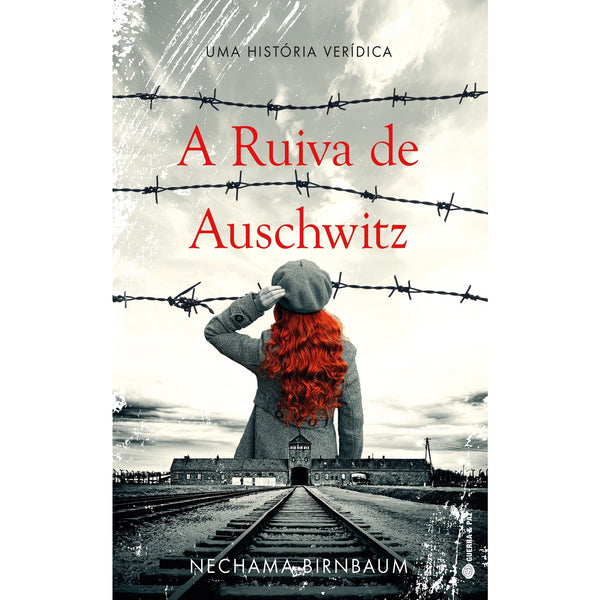 A Ruiva de Auschwitz: uma Hist de Nechama Birnbaum