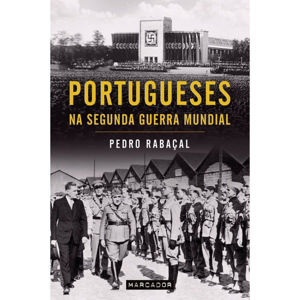 Portugueses na Segunda Guerra Mundial de Pedro Rabaçal