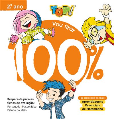 Top! Vou Tirar 100% - 2.º Ano - Prepara-Te para as Fichas de Avaliação: Português, Matemática e Estudo do Meio