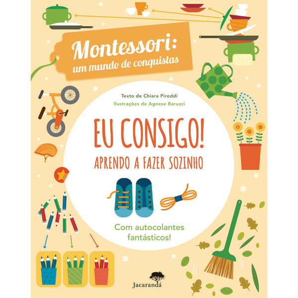 Eu Consigo! Aprendo A Fazer Sozinho ¿ Montessori: um Mundo de Conquistas de Agnese Baruzzi, Chiara Piroddi