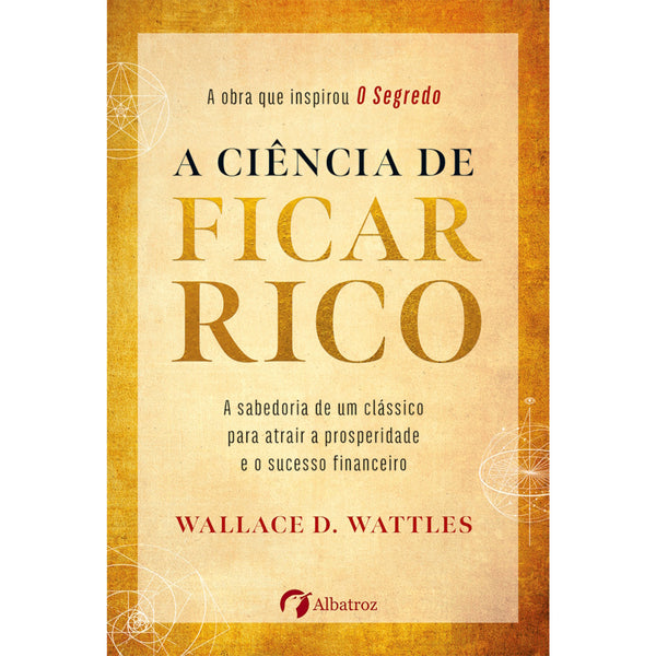A Ciência de Ficar Rico de Wallace D. Wattles