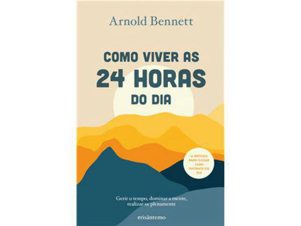 Como Viver as 24 Horas do Dia de Arnold Bennett