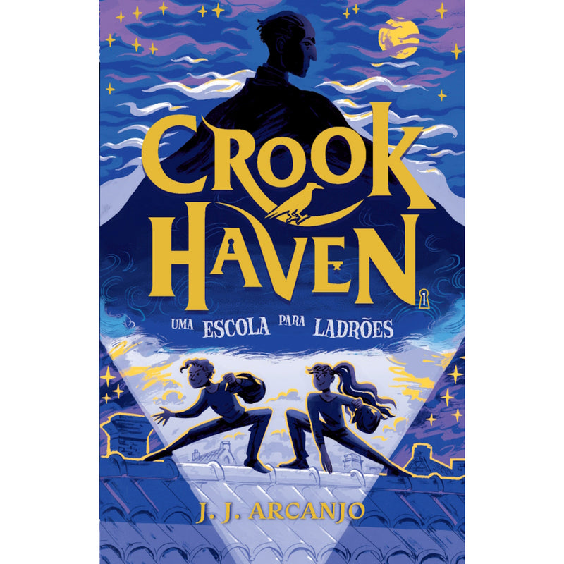 Crookhaven: uma Escola para Ladrões de J.J. Arcanjo