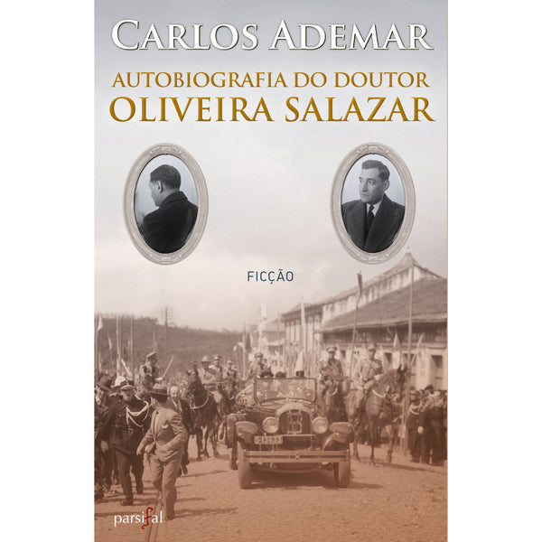 Autobiografia do Doutor Oliveira Salazar de Carlos Ademar
