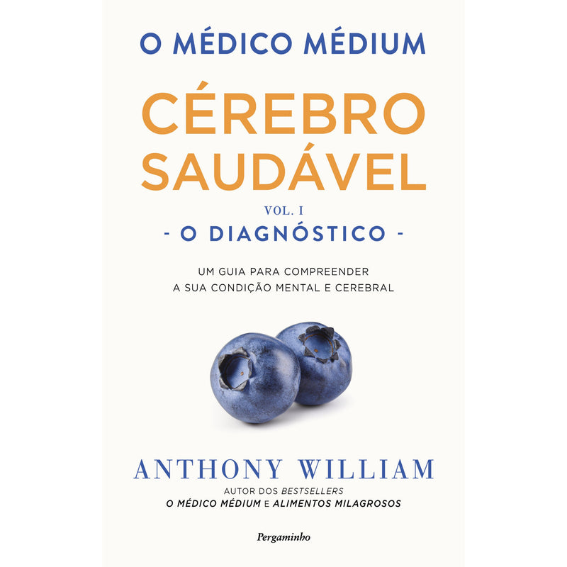 O Médico Médium: Cérebro Saudável ¿ o Diagnóstico (VOL. I) de Anthony William