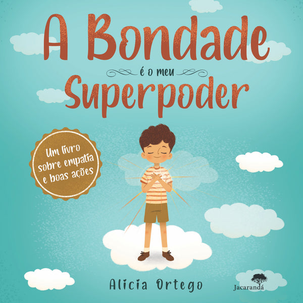 A Bondade é o Meu Superpoder de Alicia Ortego
