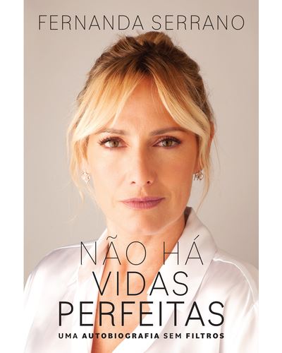 Não Há Vidas Perfeitas de Fernanda Serrano