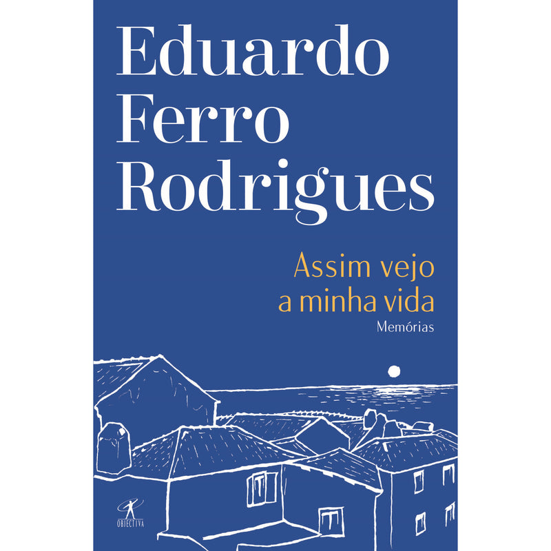 Assim Vejo A Minha Vida de Eduardo Ferro Rodrigues