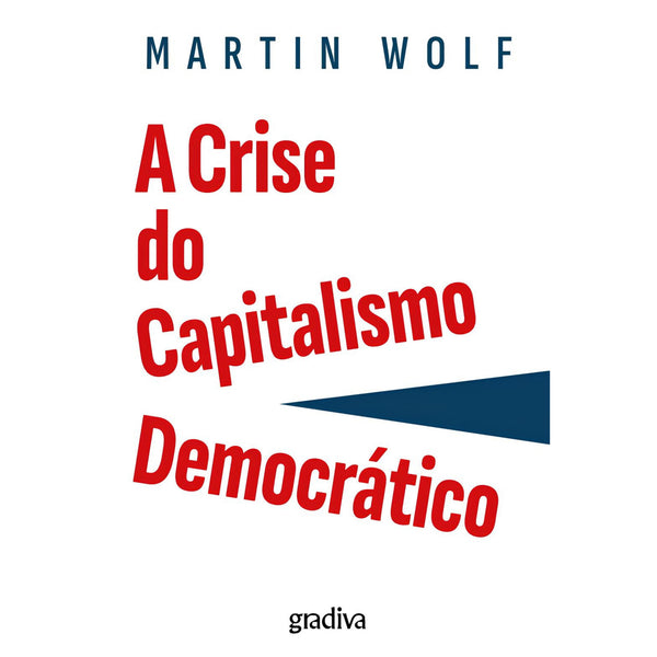 A Crise do Capitalismo Democrático de Martin Wolf