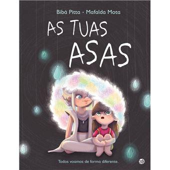 As Tuas Asas: Livro de Histórias de Bibá Pitta,	Mafalda Mota